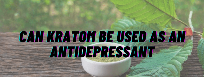 Can kratom be used as an antidepressant?