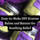 DIY Kratom balms and butters