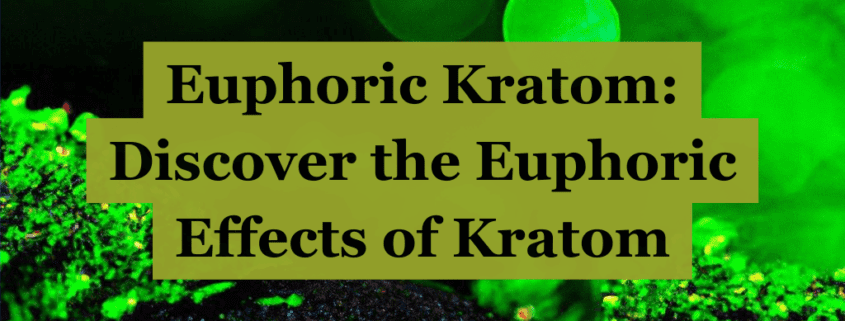 Euphoric Kratom