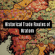 Historical Trade Routes of Kratom