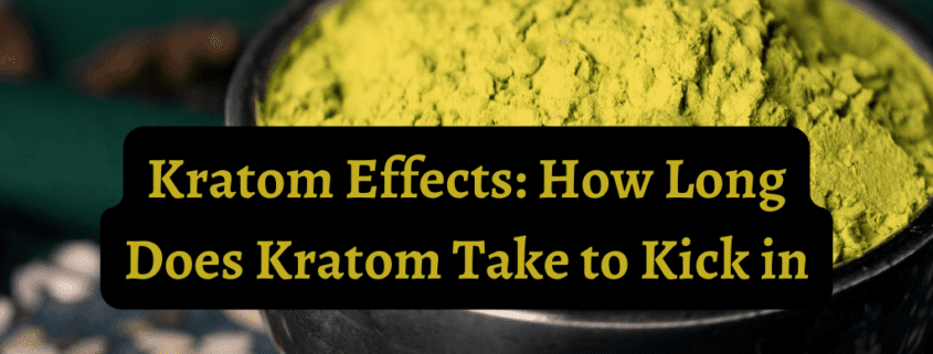 How Long Does Kratom Take to Kick in