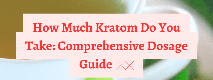 how much kratom do you take