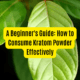 How to Consume Kratom Powder Effectively