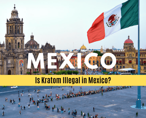 Is Kratom Illegal in Mexico