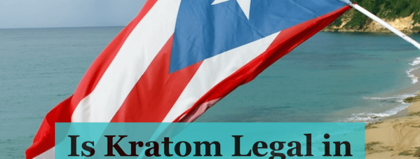 is kratom legal in puerto rico