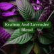 Kratom And Lavender