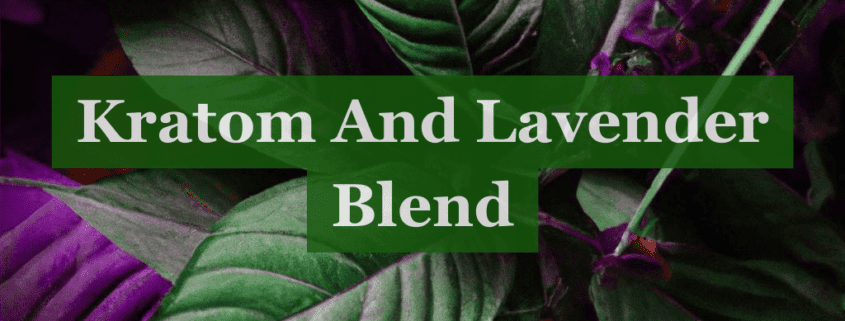 Kratom And Lavender