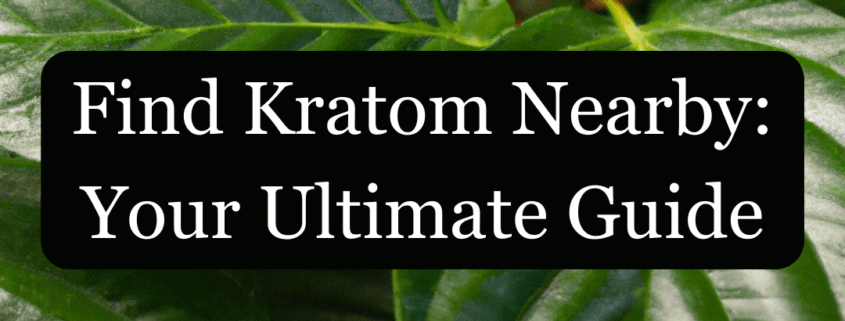 Kratom Nearby