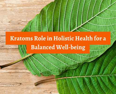 Kratoms Role in Holistic Health