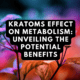 Kratoms effect on metabolism