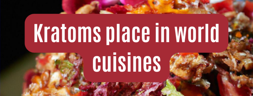 Kratoms place in world cuisines