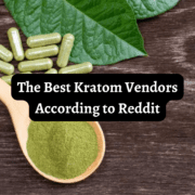 Best Kratom Vendors According to Reddit