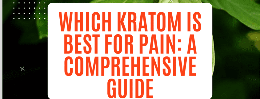 which kratom is best for pain