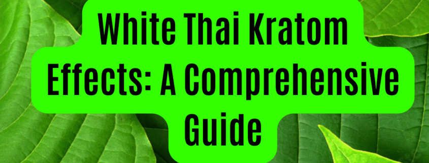 White Thai Kratom Effects