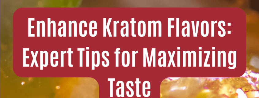 enhance Kratom flavors