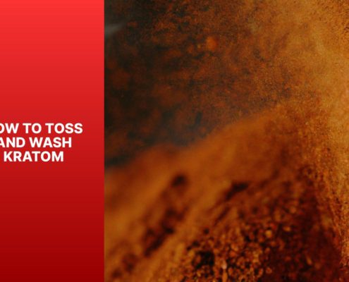 how to toss and wash kratom