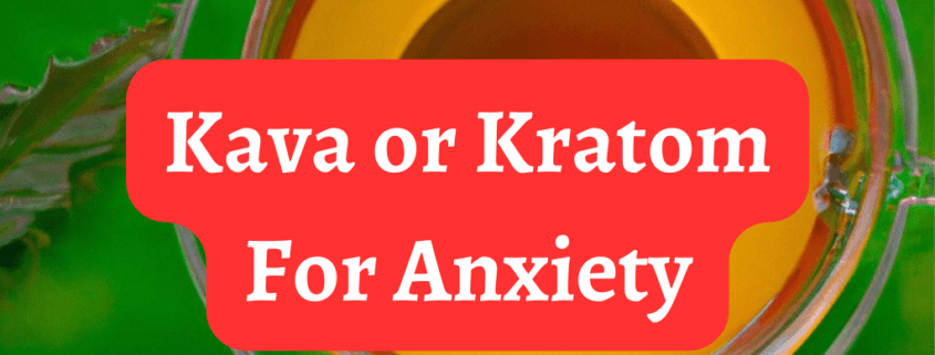 kava or kratom for anxiety