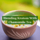 kratom chamomile blend