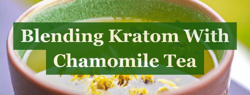 kratom chamomile blend