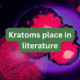 Kratoms place in literature