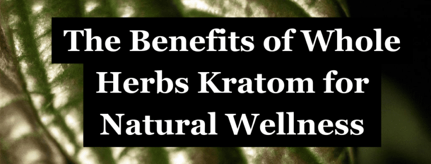 whole herbs kratom