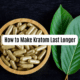 how to make kratom last longer