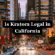 Is Kratom Legal in California