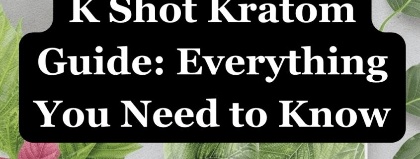 K Shot Kratom