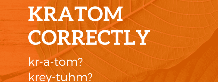 How to Pronounce Kratom